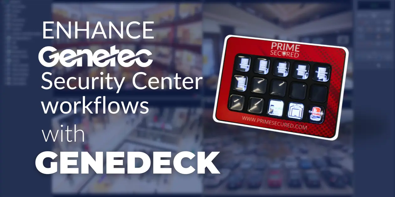 Genedeck, Improve Genetec Security Center Automation